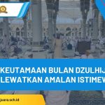 keutamaan bulan dzulhijjah