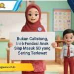 fondasi kesiapan anak masuk sd